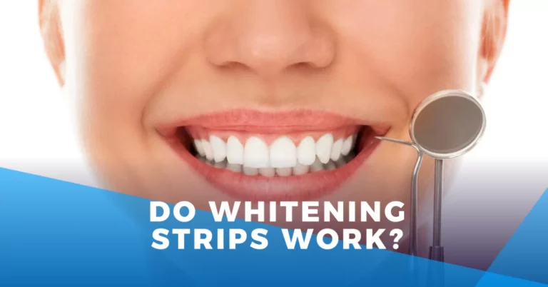 Do Whitening Strips Work? Types and Tips for Effective Results