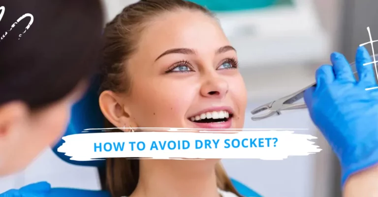 How to Avoid Dry Socket? Causes and Prevention