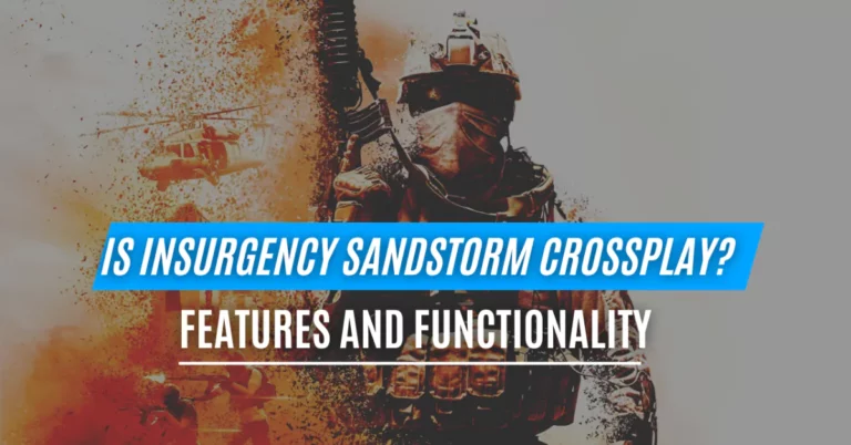 Is Insurgency Sandstorm Crossplay? Features and Functionality