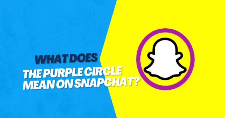 What Does the Purple Circle Mean on Snapchat?